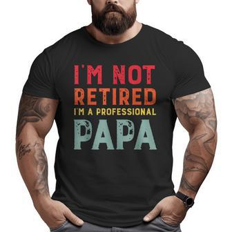 I'm A Professional Papa Fathers Day Dad Men Big and Tall Men T-shirt | Mazezy