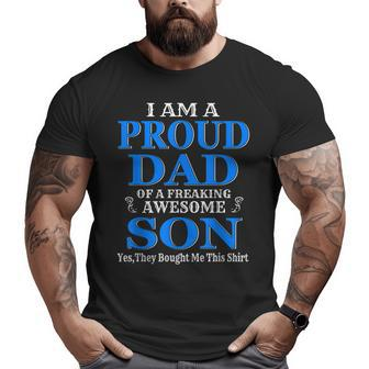 I'm A Proud Dad Of A Freaking Awesome Son Father Day Big and Tall Men T-shirt | Mazezy