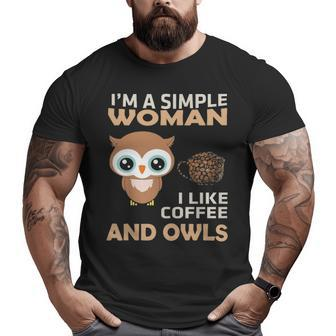 I'm A Simple Woman I Like Coffee And Owls Big and Tall Men T-shirt | Mazezy
