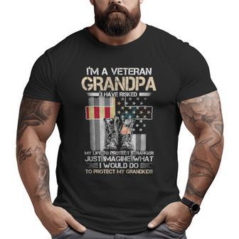 I'm A Veteran Grandpa I Have Risked My Life To Protect Stranger Just Imagine Big and Tall Men T-shirt | Mazezy