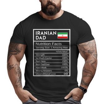 Iranian Dad Nutrition Facts National Pride For Dad Big and Tall Men T-shirt | Mazezy UK