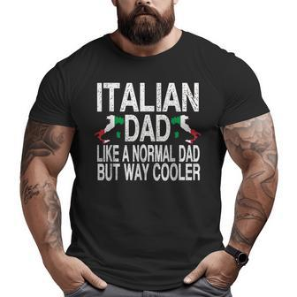 Italian Dad Italian Father's Day Big and Tall Men T-shirt | Mazezy