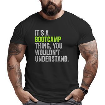 It's A Bootcamp Thingfor Boot Camp Fitness Gym Big and Tall Men T-shirt | Mazezy