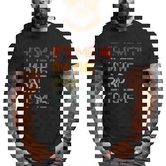 It's Me Hi I'm The Dad It's Me Dad Father's Day Big and Tall Men T-shirt | Mazezy