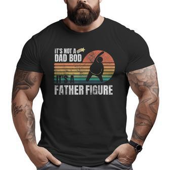It's Not A Dad Bod It's A Father Figure Retro Big and Tall Men T-shirt | Mazezy