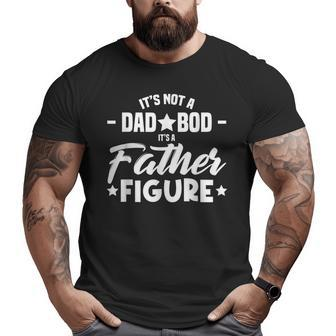 It's Not A Dad Bod It's A Father Daddy Pop Men Big and Tall Men T-shirt | Mazezy