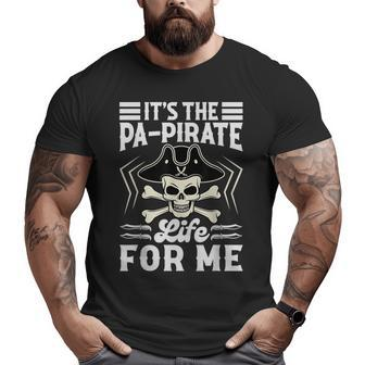 It's The Pa-Pirate Life For Me Pirate Dad Beach Vacation For Dad Big and Tall Men T-shirt | Mazezy