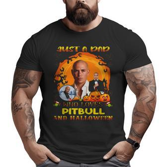 Just A Dad Who Loves Pitbull And Halloween Big and Tall Men T-shirt | Mazezy