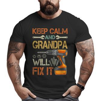 Keep Calm And Grandpa Will Fix It Fathers Day Big and Tall Men T-shirt | Mazezy CA