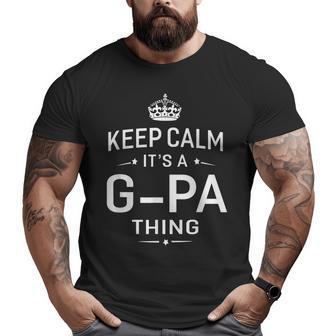 Keep Calm It's G-Pa Thing Grandpa Men Big and Tall Men T-shirt | Mazezy