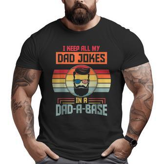 I Keep All My Dad Jokes In A Dad A Base Vintage Father Joke Big and Tall Men T-shirt | Mazezy