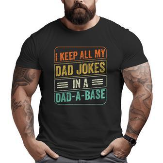 I Keep All My Dad Jokes In A Dad-A-Base Jokes Vintage Big and Tall Men T-shirt | Mazezy