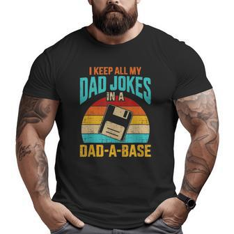 I Keep All My Dad Jokes In A Dad-A-Base Vintage Fathers Day Big and Tall Men T-shirt | Mazezy