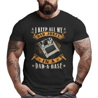 I Keep All My Dad Jokes In A Dadabase Vintage Fathers Day Big and Tall Men T-shirt | Mazezy
