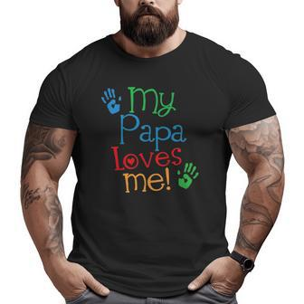 Kids My Papa Loves Me Big and Tall Men T-shirt | Mazezy