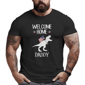 Kids Welcome Home Daddy Dinosaurrex American Flag Big and Tall Men T-shirt | Mazezy