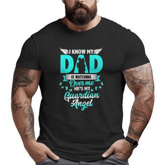 I Know My Dad Is Watching Over Me He's My Guardian Angel Big and Tall Men T-shirt | Mazezy