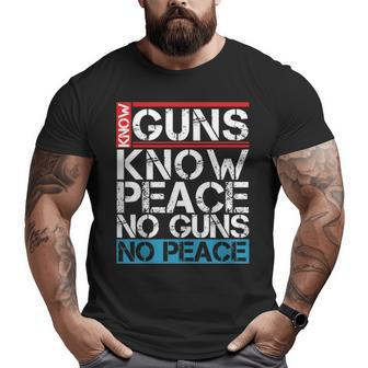 Know Guns Know Peace No Guns No Peace Big and Tall Men T-shirt | Mazezy