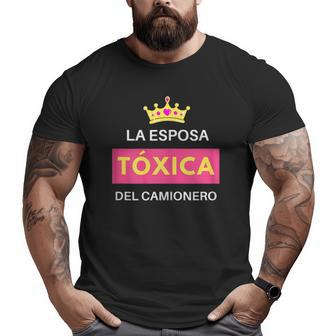 La Esposa Tóxica Del Camionero Big and Tall Men T-shirt | Mazezy