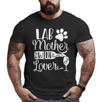Lab Mother Wine Lover Cute Dog Mom Big and Tall Men T-shirt | Mazezy