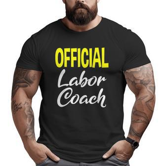 Labor Coach For New Dads Pregnancy Men Big and Tall Men T-shirt | Mazezy