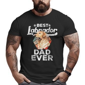 Labrador Retriever Best Labrador Dad Ever Big and Tall Men T-shirt | Mazezy