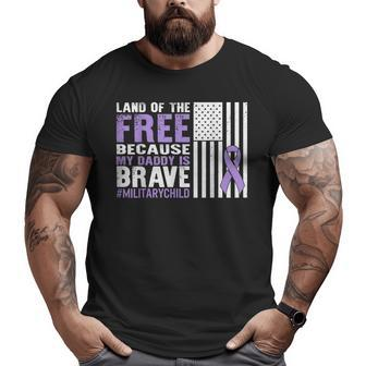 Land Of Free Because My Daddy Is Brave Military Child Month Big and Tall Men T-shirt | Mazezy CA