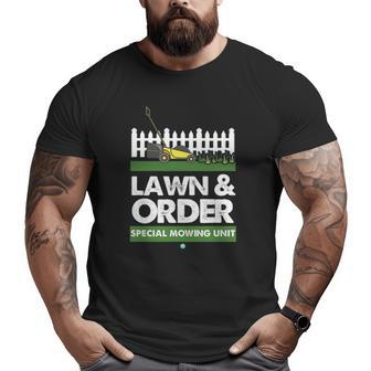 Lawn & Order Special Mowing Unit Dad Joke Tee Big and Tall Men T-shirt | Mazezy