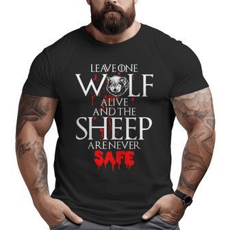 Leavee Wolf Alive And The Sheep Are Never Safe Big and Tall Men T-shirt | Mazezy