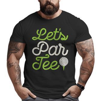 Let's Par Golf Player Golfer Dad Papa Men Big and Tall Men T-shirt | Mazezy