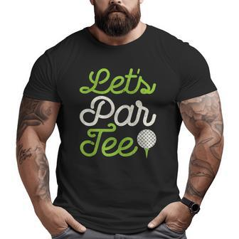 Let's Par Tee Golf Player Golfer Dad Papa Men Big and Tall Men T-shirt | Mazezy