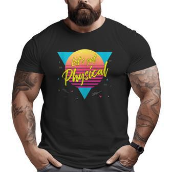 Let's Get Physical 80S 90S Style Workout Gym Retro Big and Tall Men T-shirt | Mazezy