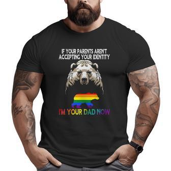 Lgbt Daddy Bear Gay And Lesbian Pride Im Your Dad Now Father Big and Tall Men T-shirt | Mazezy CA