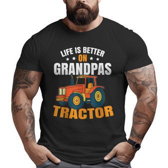 Life Is Better On Grandpas Tractor Kids Farm Tractor Boy Big and Tall Men T-shirt | Mazezy