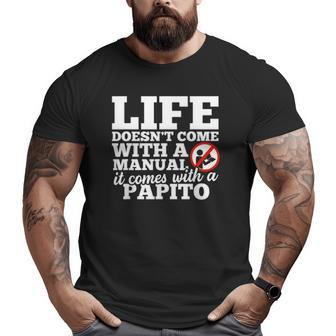 Life Doesn't Come With Manual Comes With Papito Big and Tall Men T-shirt | Mazezy