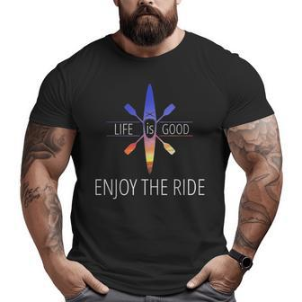 Life Quotes Life Is Good Enjoy The Ride Big and Tall Men T-shirt | Mazezy