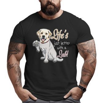 Life's Just Better With A Lab Big and Tall Men T-shirt | Mazezy