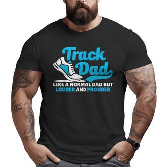 Loud And Proud Track Dad Loves Field Sports Big and Tall Men T-shirt | Mazezy UK