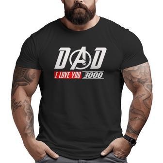 Love You 3000 Dad I Will Three Thousand Essential Big and Tall Men T-shirt | Mazezy