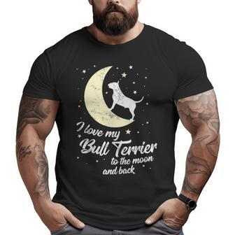 I Love My Bull Terrier To The Moon And Back Big and Tall Men T-shirt | Mazezy CA