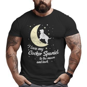 I Love My Cocker Spaniel To The Moon And Back Big and Tall Men T-shirt | Mazezy