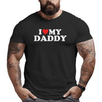 I Love My Daddy Red Heart Big and Tall Men T-shirt | Mazezy
