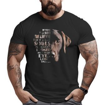 Love Lab I Believe Their Soul In Eyes Dog Lover Big and Tall Men T-shirt | Mazezy