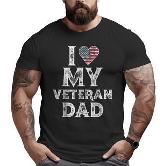 I Love My Veteran Dad Vintage Veteran's Day Big and Tall Men T-shirt | Mazezy