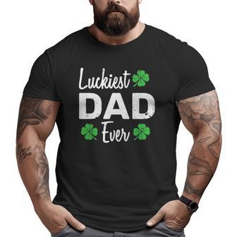 Luckiest Dad Ever Father Outfits For St Patrick's Day Big and Tall Men T-shirt | Mazezy DE