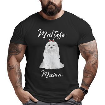 Maltese Mama Maltese Maltese Dogs Cute Women's Maltese Big and Tall Men T-shirt | Mazezy