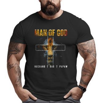 Man Of God Husband Dad Papaw Christian Big and Tall Men T-shirt | Mazezy
