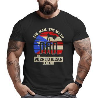 The Man The Myth The Puerto Rican Legend Dad Big and Tall Men T-shirt | Mazezy