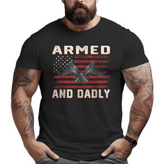 Men Armed And Dadly Deadly For Fathers Day Usa Flag Big and Tall Men T-shirt | Mazezy