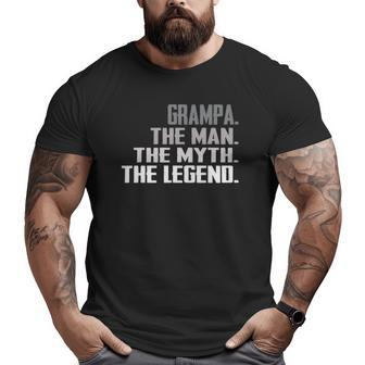 Men Grampa The Man The Myth The Legend Father's Day Big and Tall Men T-shirt | Mazezy